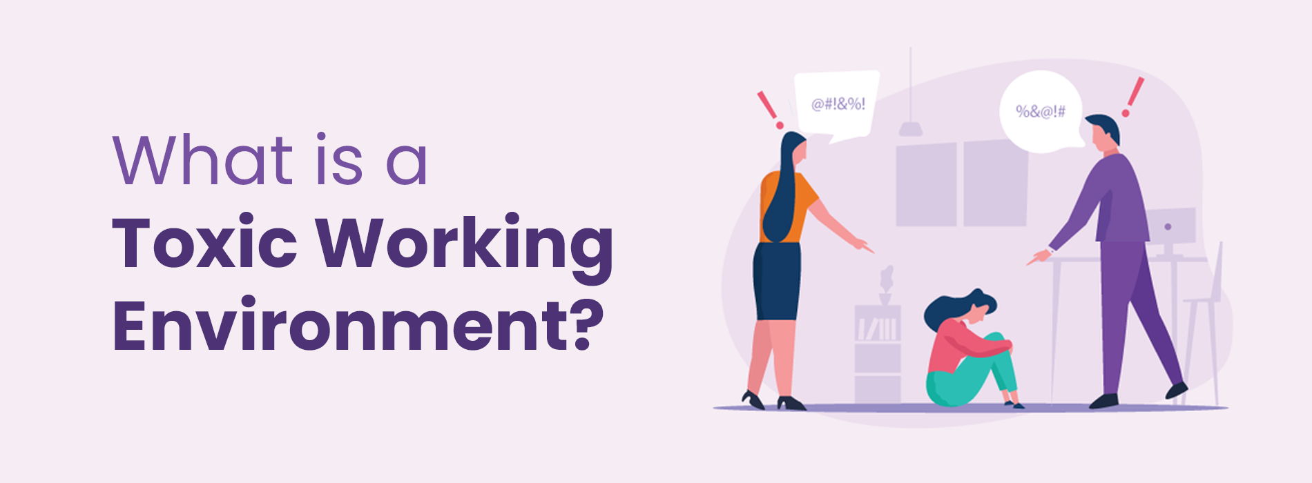 What is a Toxic Working Environment
