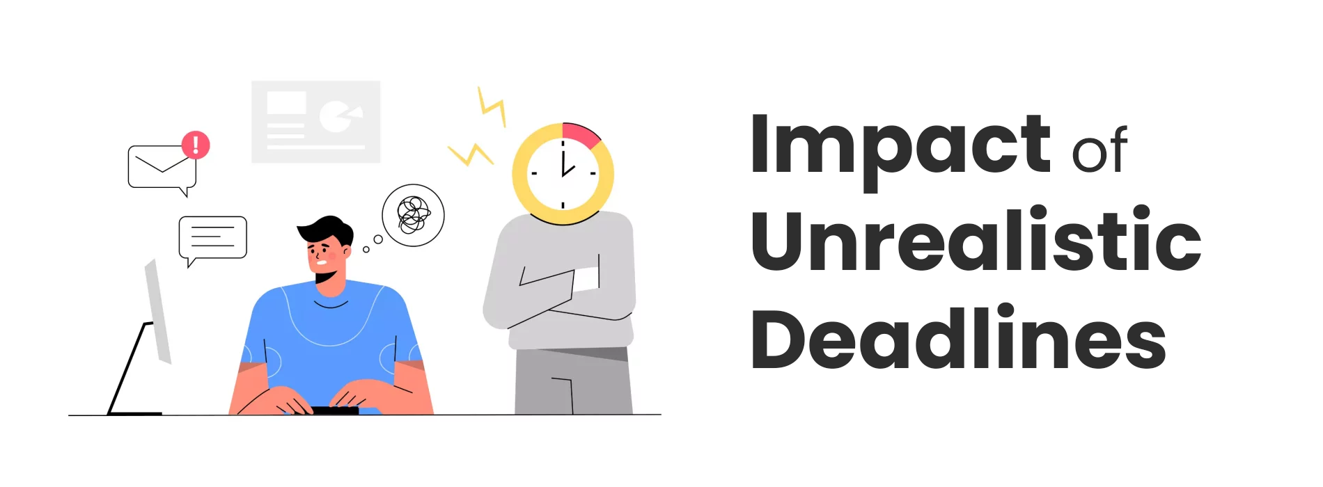 The Consequences of Unrealistic Deadlines