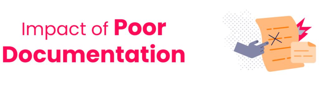impact of poor documentation