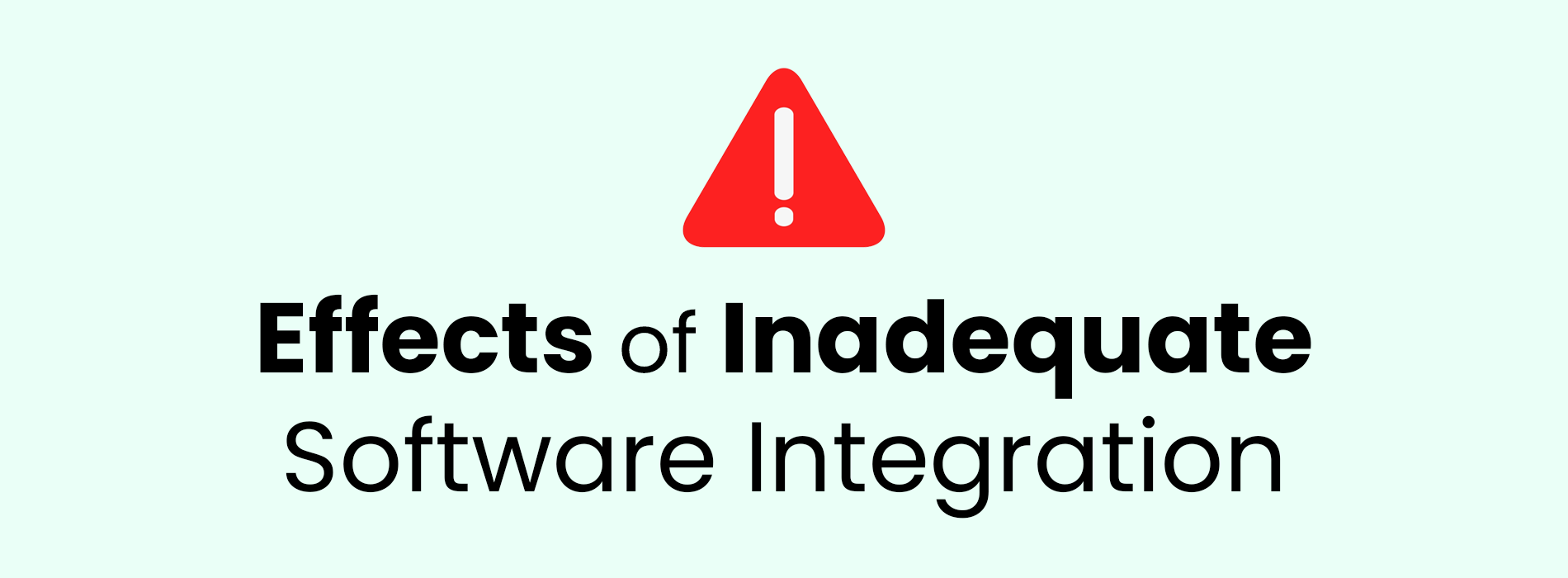 Consequences of Inadequate Integration