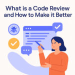 Code Review: Best Practices, Tools & Workflow in 2025